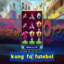 kung fu futebol clube online